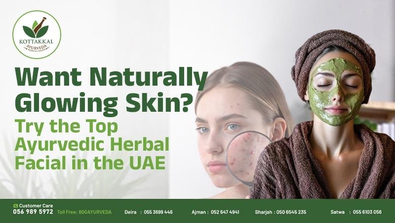 Want Naturally Glowing Skin? Try the Top Ayurvedic Herbal Facial in the UAE